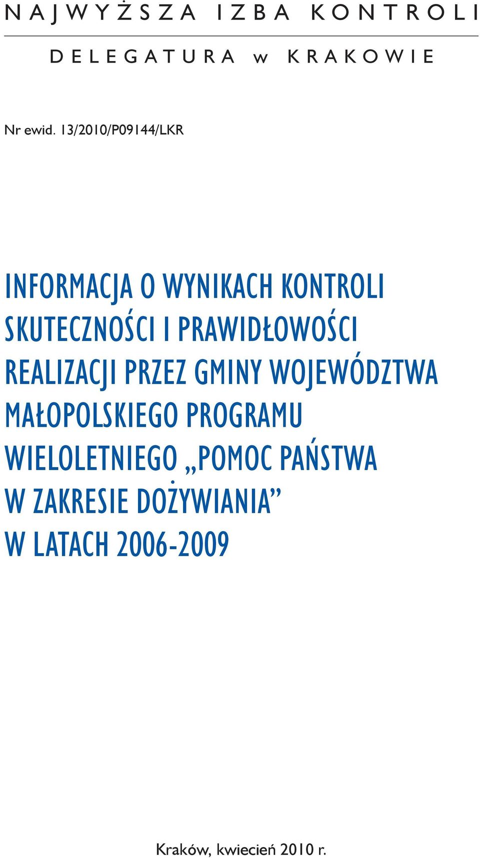 PRAWIDŁOWOŚCI REALIZACJI PRZEZ GMINY WOJEWÓDZTWA MAŁOPOLSKIEGO PROGRAMU