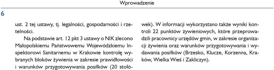 zakresie prawidłowości i warunków przygotowywania posiłków (20 stołówek).