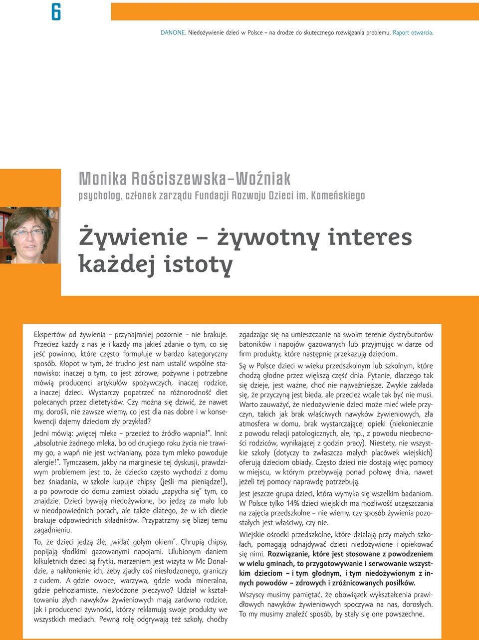 Przecież każdy z nas je i każdy ma jakieś zdanie o tym, co się jeść powinno, które często formułuje w bardzo kategoryczny sposób.