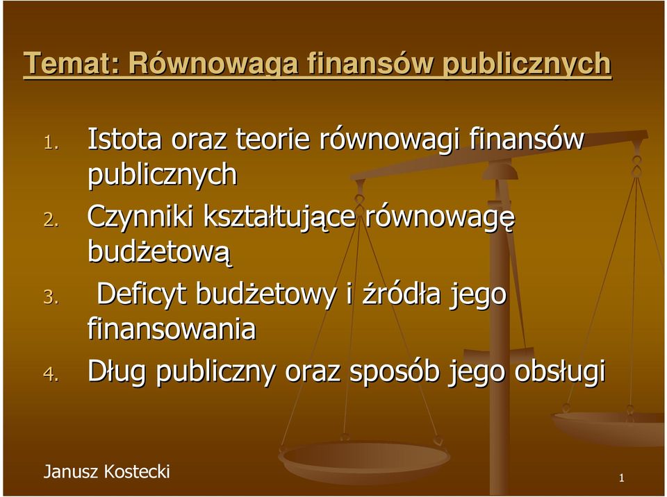 Czynniki kształtuj tujące równowagr wnowagę budŝetow etową 3.