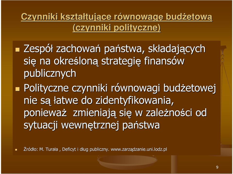 równowagi r budŝetowej nie sąs łatwe do zidentyfikowania, poniewaŝ zmieniają się w zaleŝno ności od