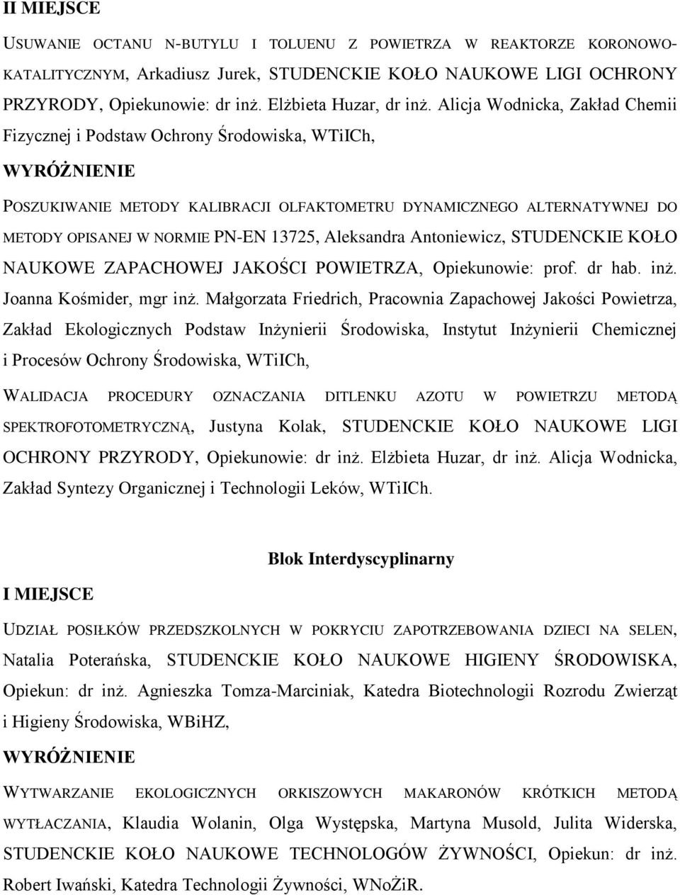 Aleksandra Antoniewicz, STUDENCKIE KOŁO NAUKOWE ZAPACHOWEJ JAKOŚCI POWIETRZA, Opiekunowie: prof. dr hab. inż. Joanna Kośmider, mgr inż.