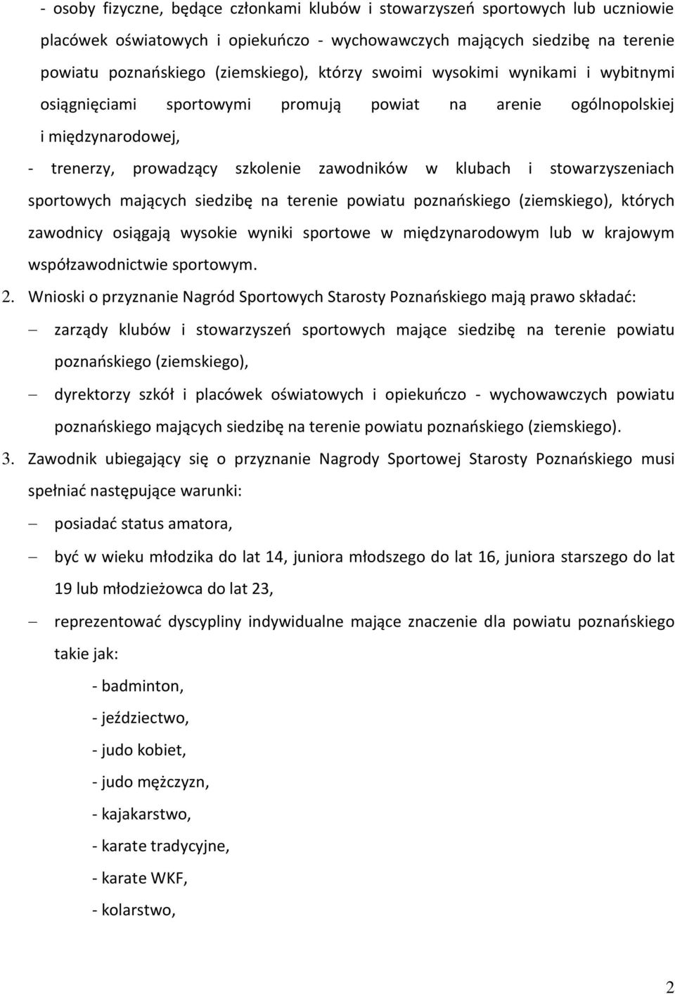 stowarzyszeniach sportowych mających siedzibę na terenie powiatu poznańskiego (ziemskiego), których zawodnicy osiągają wysokie wyniki sportowe w międzynarodowym lub w krajowym współzawodnictwie