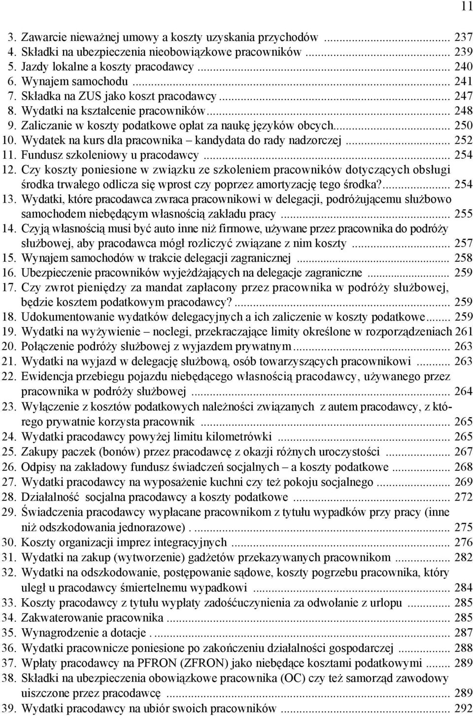 Wydatek na kurs dla pracownika kandydata do rady nadzorczej... 252 11. Fundusz szkoleniowy u pracodawcy... 254 12.