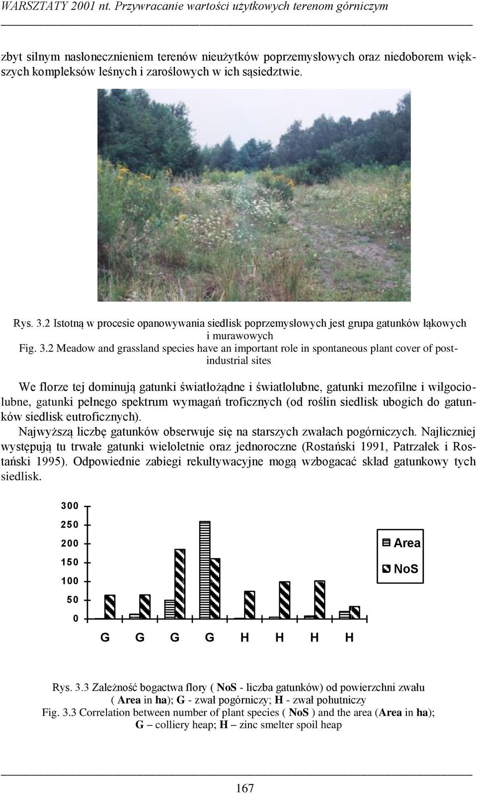 2 Istotną w procesie opanowywania siedlisk poprzemysłowych jest grupa gatunków łąkowych i murawowych Fig. 3.