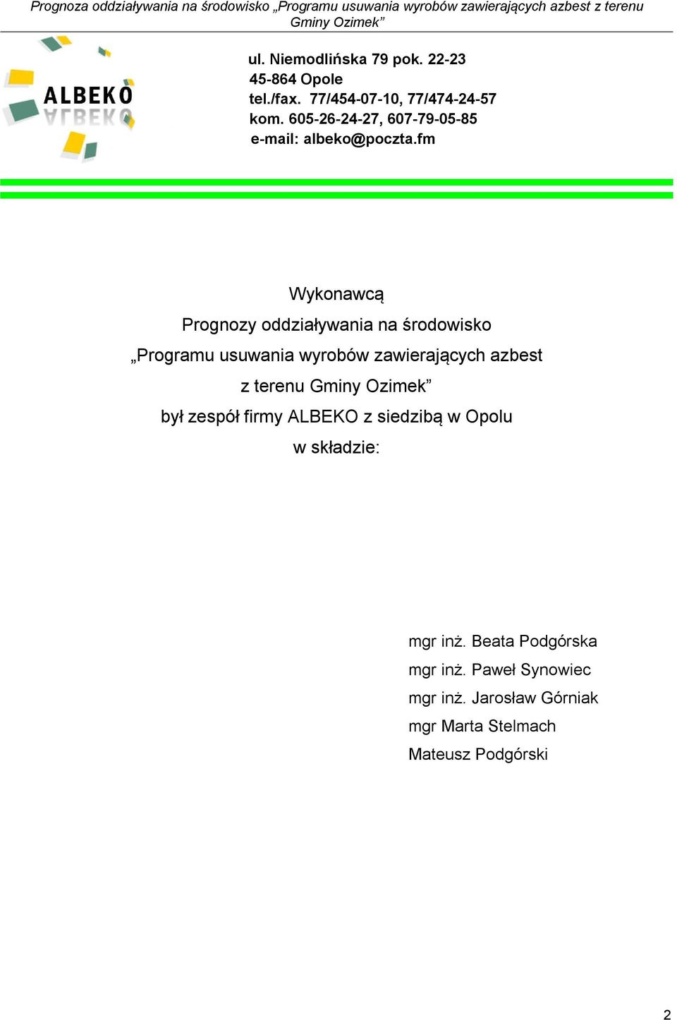 fm Wykonawcą Prognozy oddziaływania na środowisko Programu usuwania wyrobów zawierających azbest z