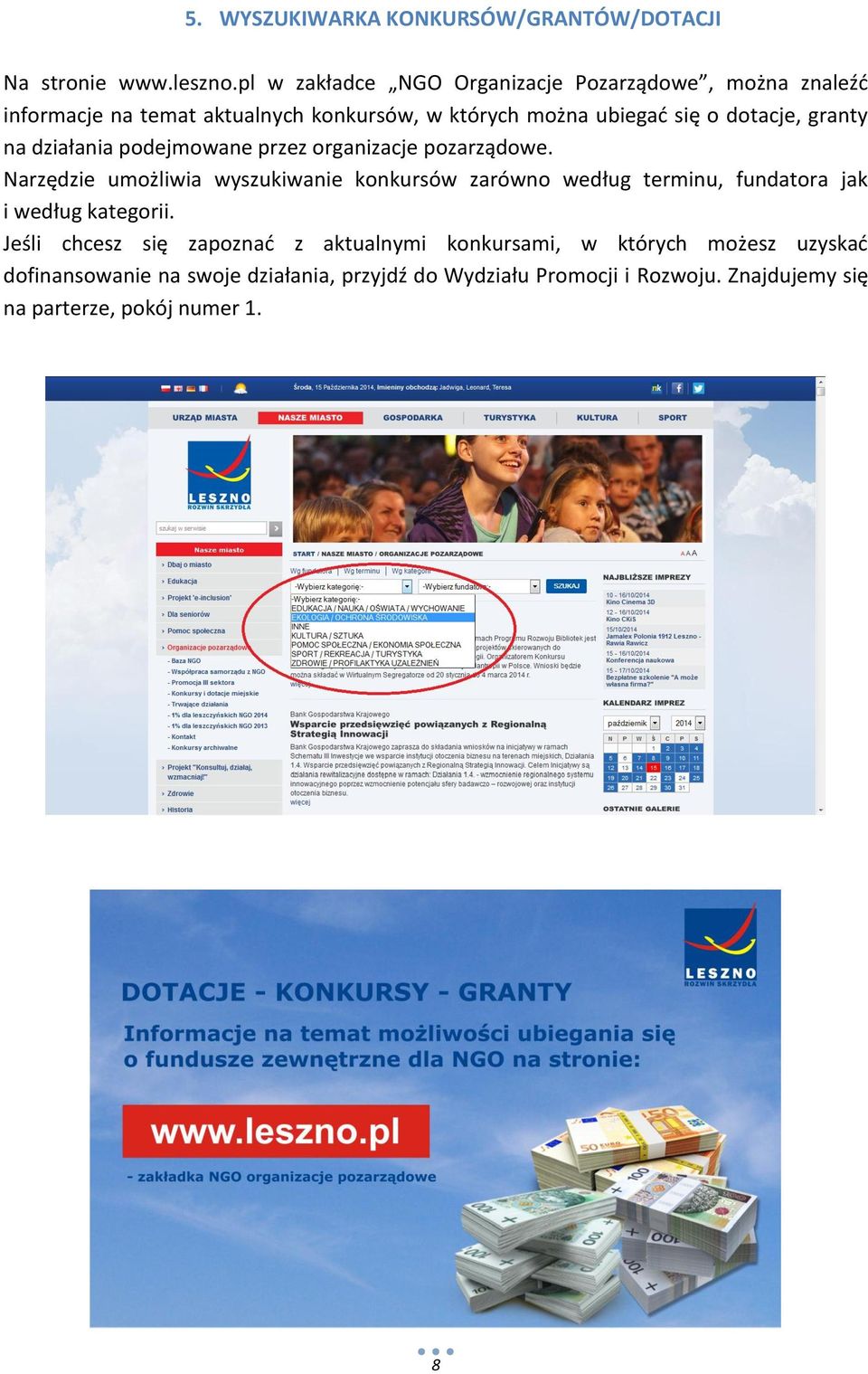 granty na działania podejmowane przez organizacje pozarządowe.