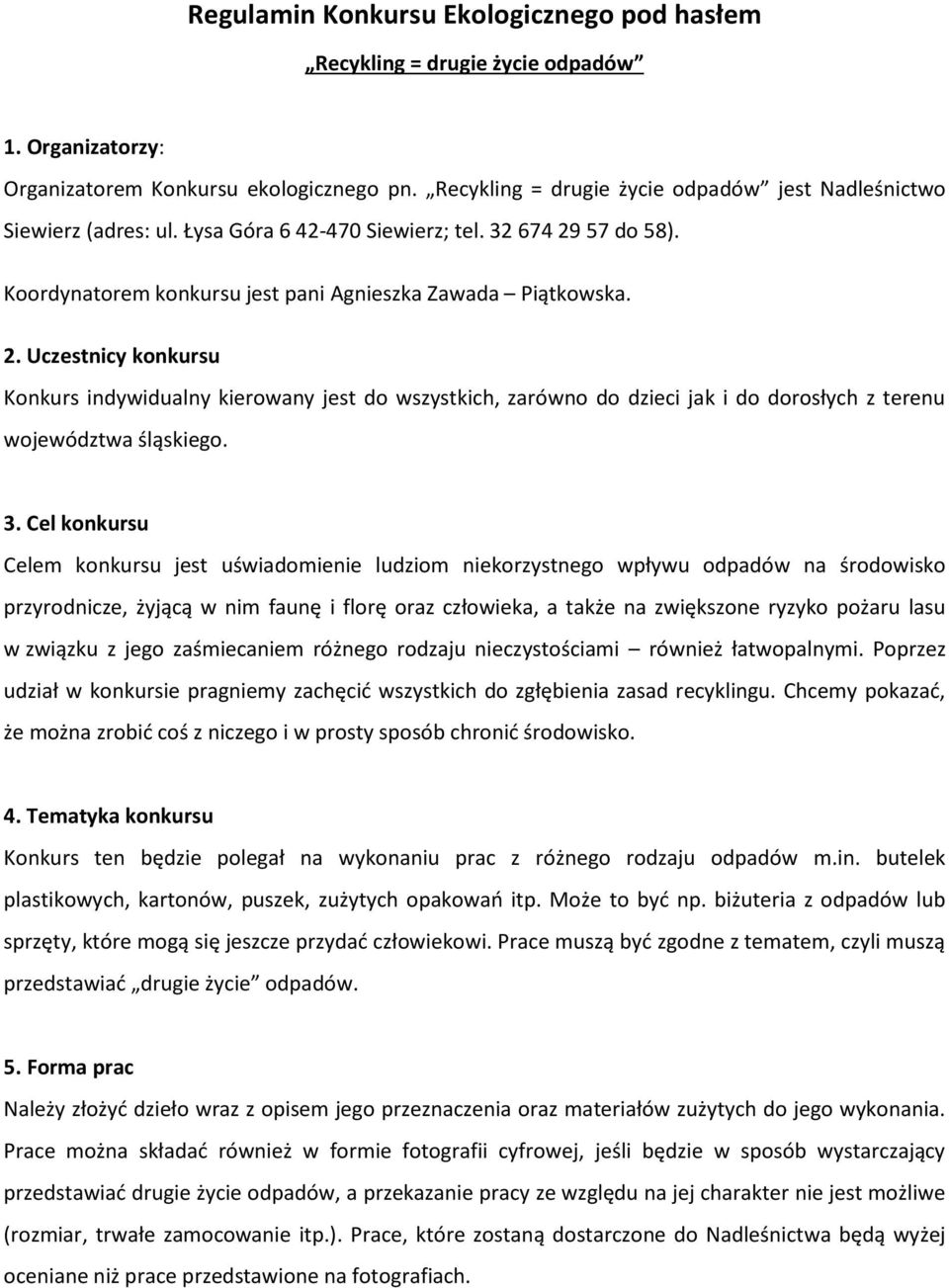 57 do 58). Koordynatorem konkursu jest pani Agnieszka Zawada Piątkowska. 2.
