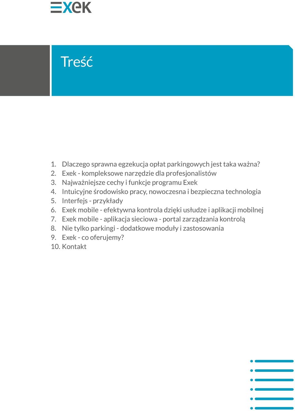 Intuicyjne środowisko pracy, nowoczesna i bezpieczna technologia 5. Interfejs - przykłady 6.