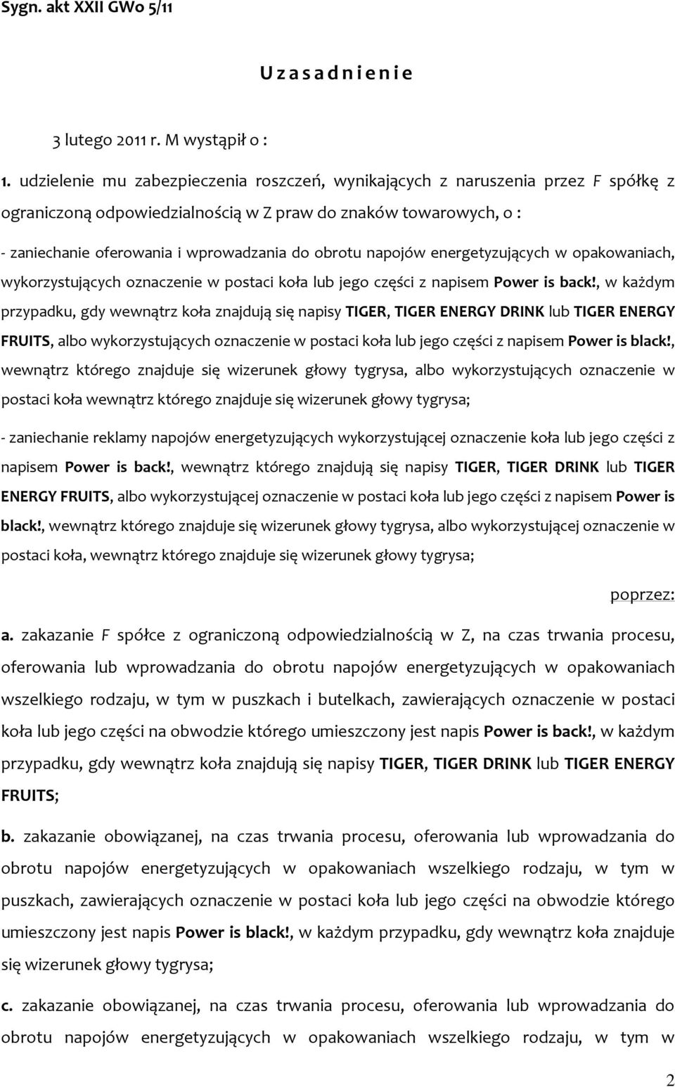 napojów energetyzujących w opakowaniach, wykorzystujących oznaczenie w postaci koła lub jego części z napisem Power is back!