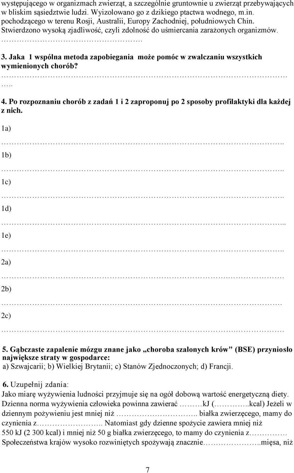 Jaka 1 wspólna metoda zapobiegania może pomóc w zwalczaniu wszystkich wymienionych chorób?.. 4. Po rozpoznaniu chorób z zadań 1 i 2 zaproponuj po 2 sposoby profilaktyki dla każdej z nich. 1a).. 1b).