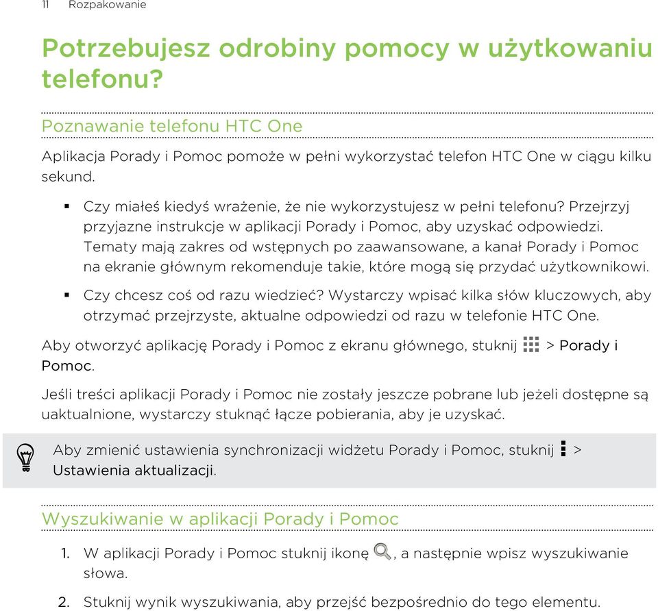 Tematy mają zakres od wstępnych po zaawansowane, a kanał Porady i Pomoc na ekranie głównym rekomenduje takie, które mogą się przydać użytkownikowi. Czy chcesz coś od razu wiedzieć?