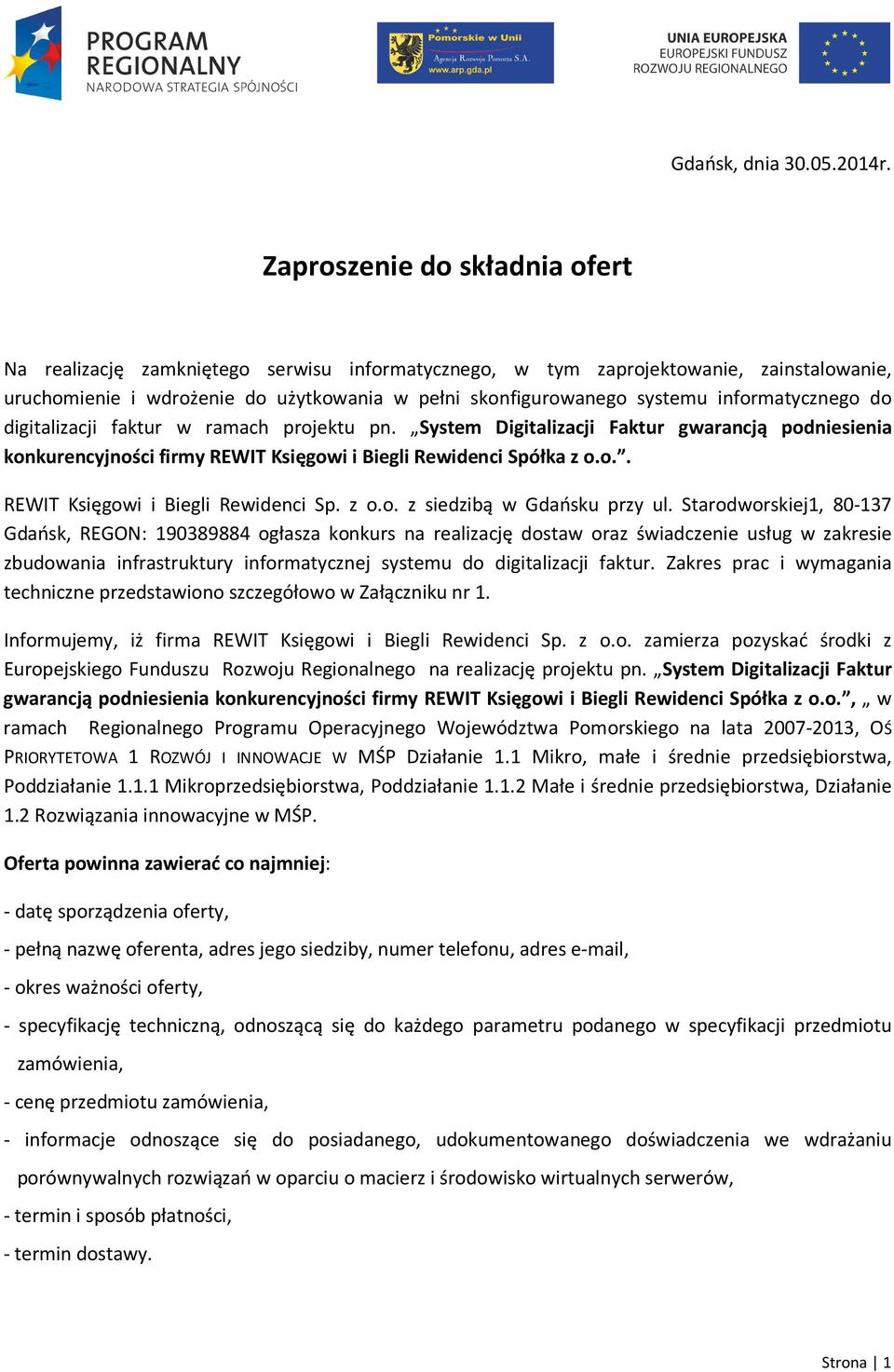 informatycznego do digitalizacji faktur w ramach projektu pn. System Digitalizacji Faktur gwarancją podniesienia konkurencyjności firmy REWIT Księgowi i Biegli Rewidenci Spółka z o.o.. REWIT Księgowi i Biegli Rewidenci Sp. z o.o. z siedzibą w Gdańsku przy ul.