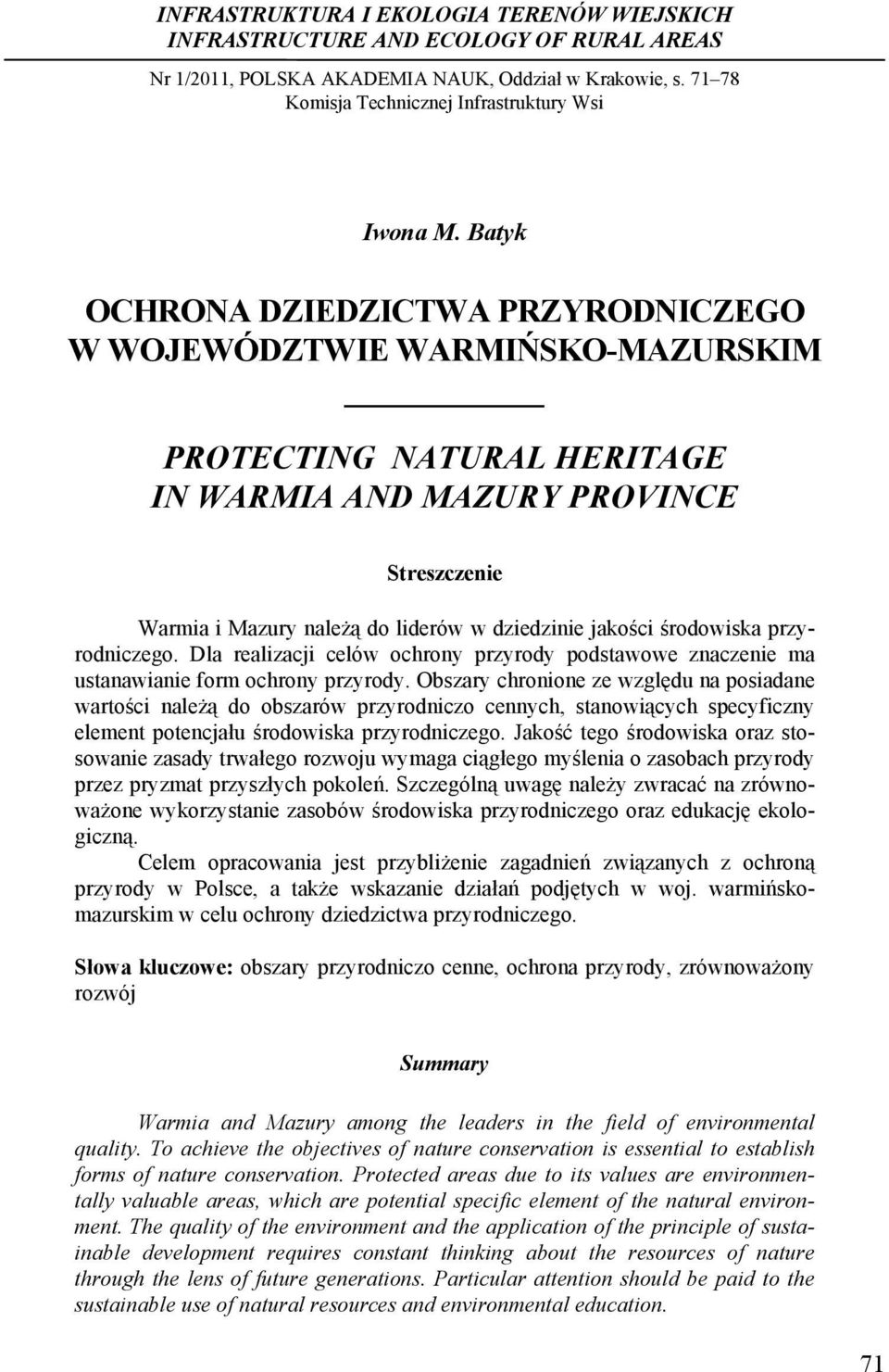 Batyk OCHRONA DZIEDZICTWA PRZYRODNICZEGO W WOJEWÓDZTWIE WARMIŃSKO-MAZURSKIM PROTECTING NATURAL HERITAGE IN WARMIA AND MAZURY PROVINCE Streszczenie Warmia i Mazury należą do liderów w dziedzinie