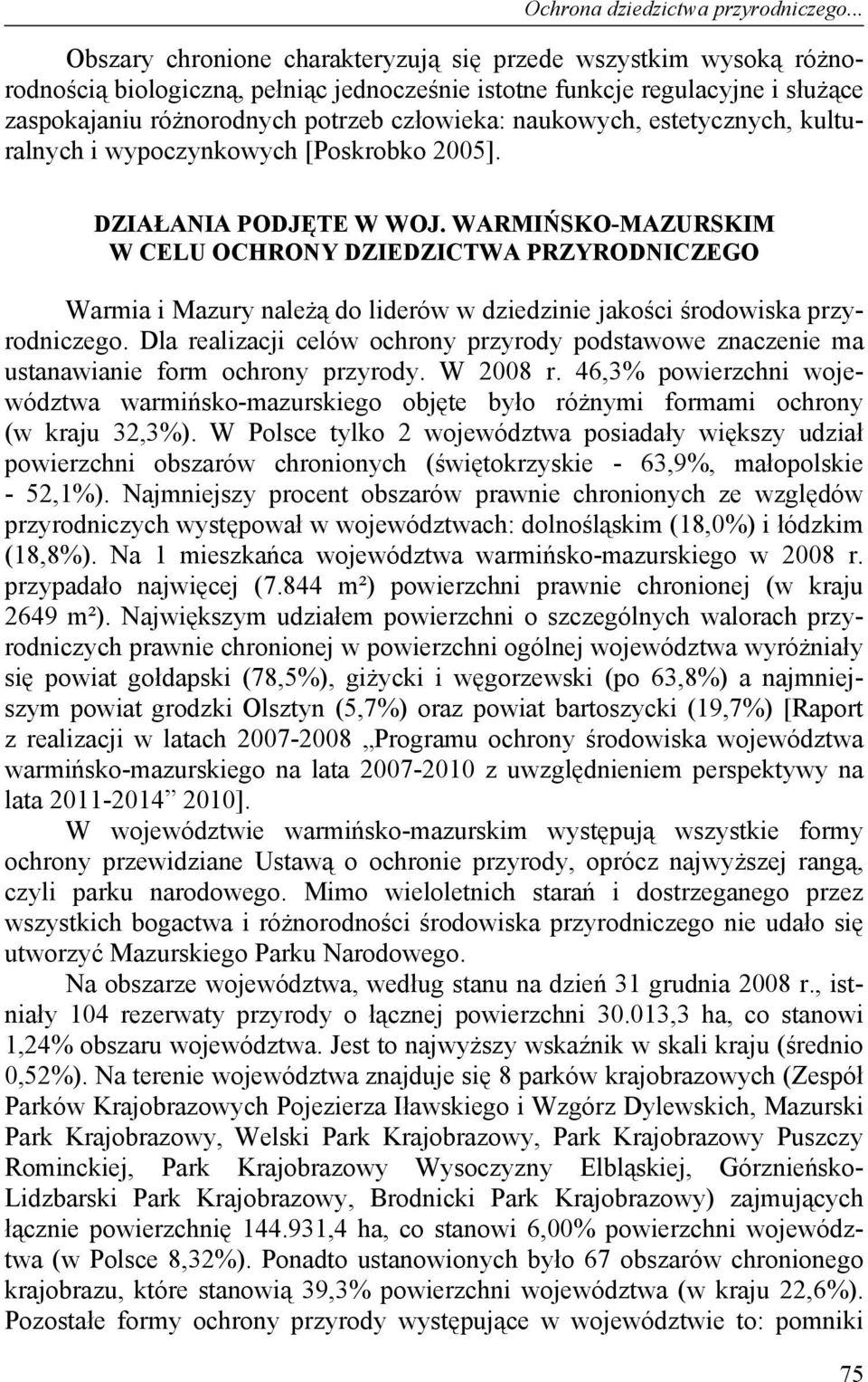 naukowych, estetycznych, kulturalnych i wypoczynkowych [Poskrobko 2005]. DZIAŁANIA PODJĘTE W WOJ.