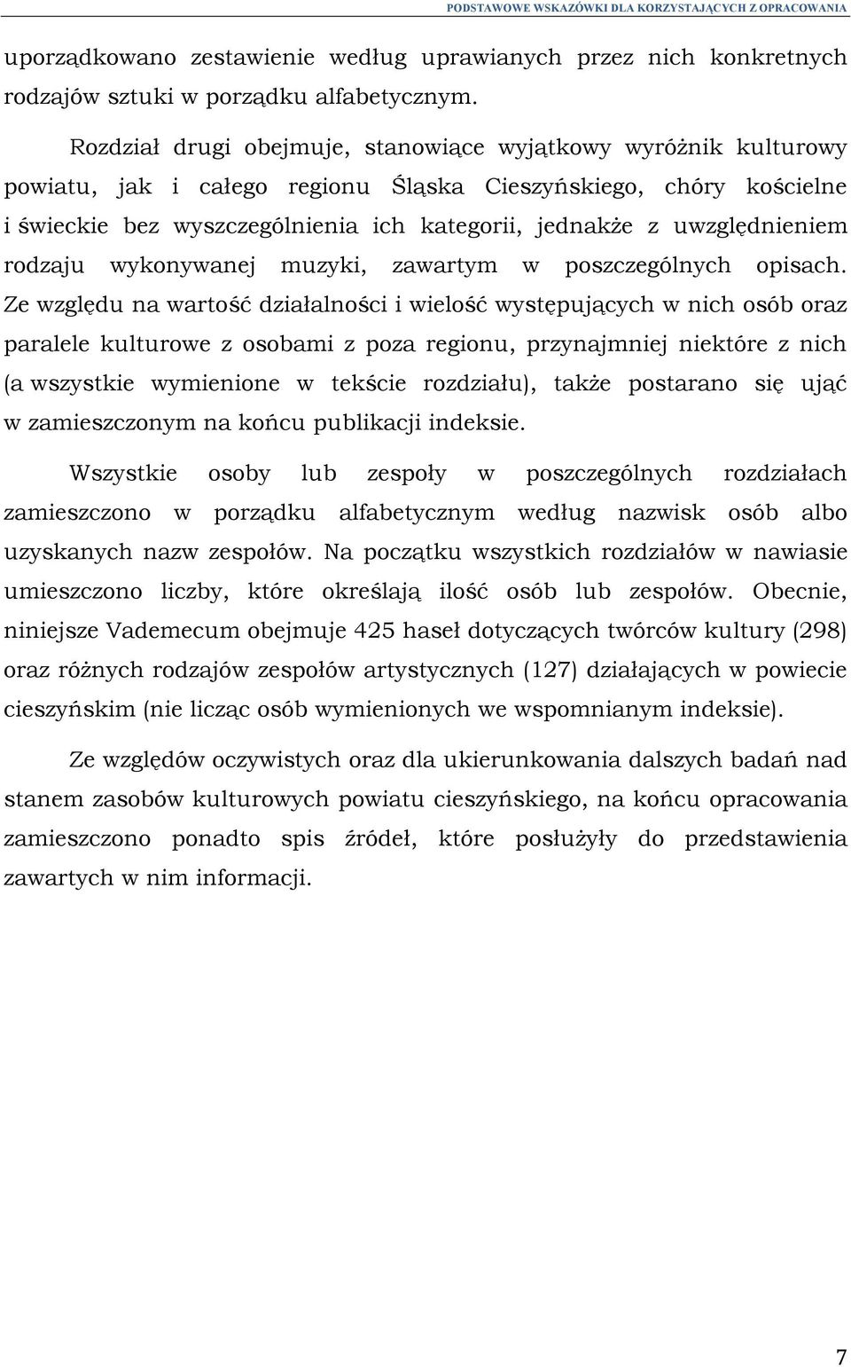 uwzględnieniem rodzaju wykonywanej muzyki, zawartym w poszczególnych opisach.