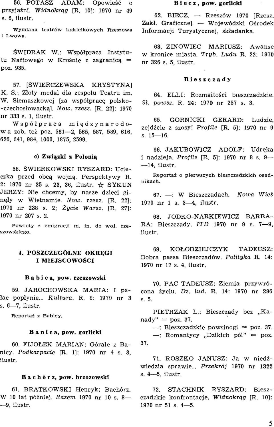 [SWIERCZEWSKA KRYSTYNA] K. S.: Zloty medal dla zespolu Teatru im. W. Siemaszkowej [za wsp6lpracc polsko- -czechoslowackq]. Now. rzesz. [R. 221: 1970 nr 333 s. 1, ilustr.