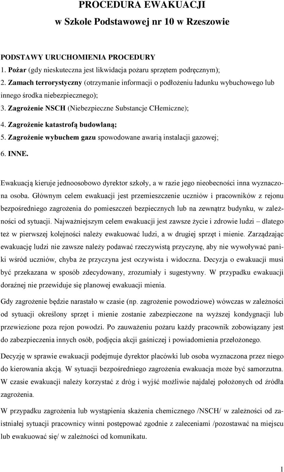 Zagrożenie katastrofą budowlaną; 5. Zagrożenie wybuchem gazu spowodowane awarią instalacji gazowej; 6. INNE.