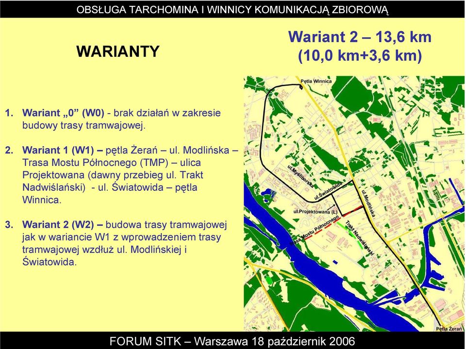 Modlińska Trasa Mostu Północnego (TMP) ulica Projektowana (dawny przebieg ul. Trakt Nadwiślański) - ul.