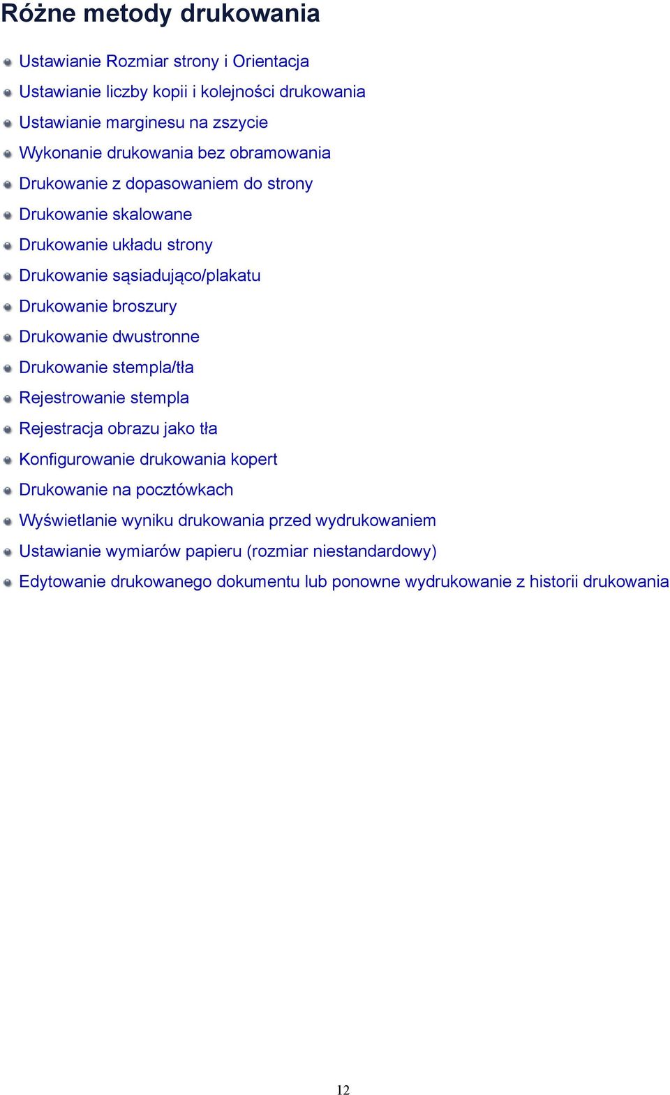 dwustronne Drukowanie stempla/tła Rejestrowanie stempla Rejestracja obrazu jako tła Konfigurowanie drukowania kopert Drukowanie na pocztówkach Wyświetlanie wyniku