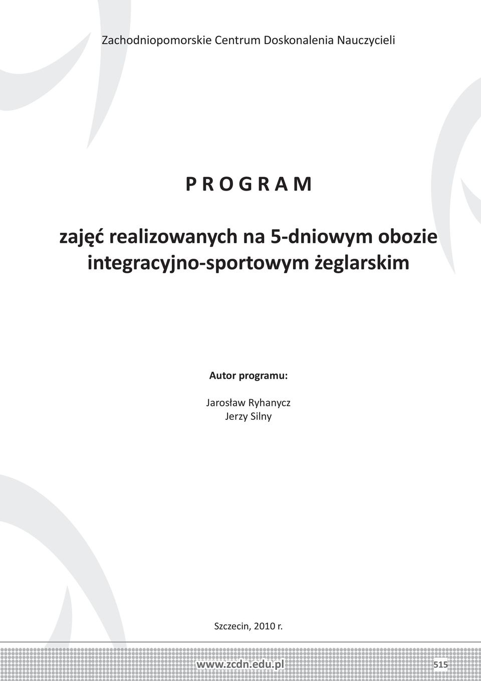 integracyjno-sportowym żeglarskim Autor programu: