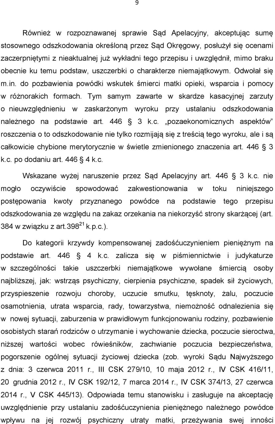 do pozbawienia powódki wskutek śmierci matki opieki, wsparcia i pomocy w różnorakich formach.