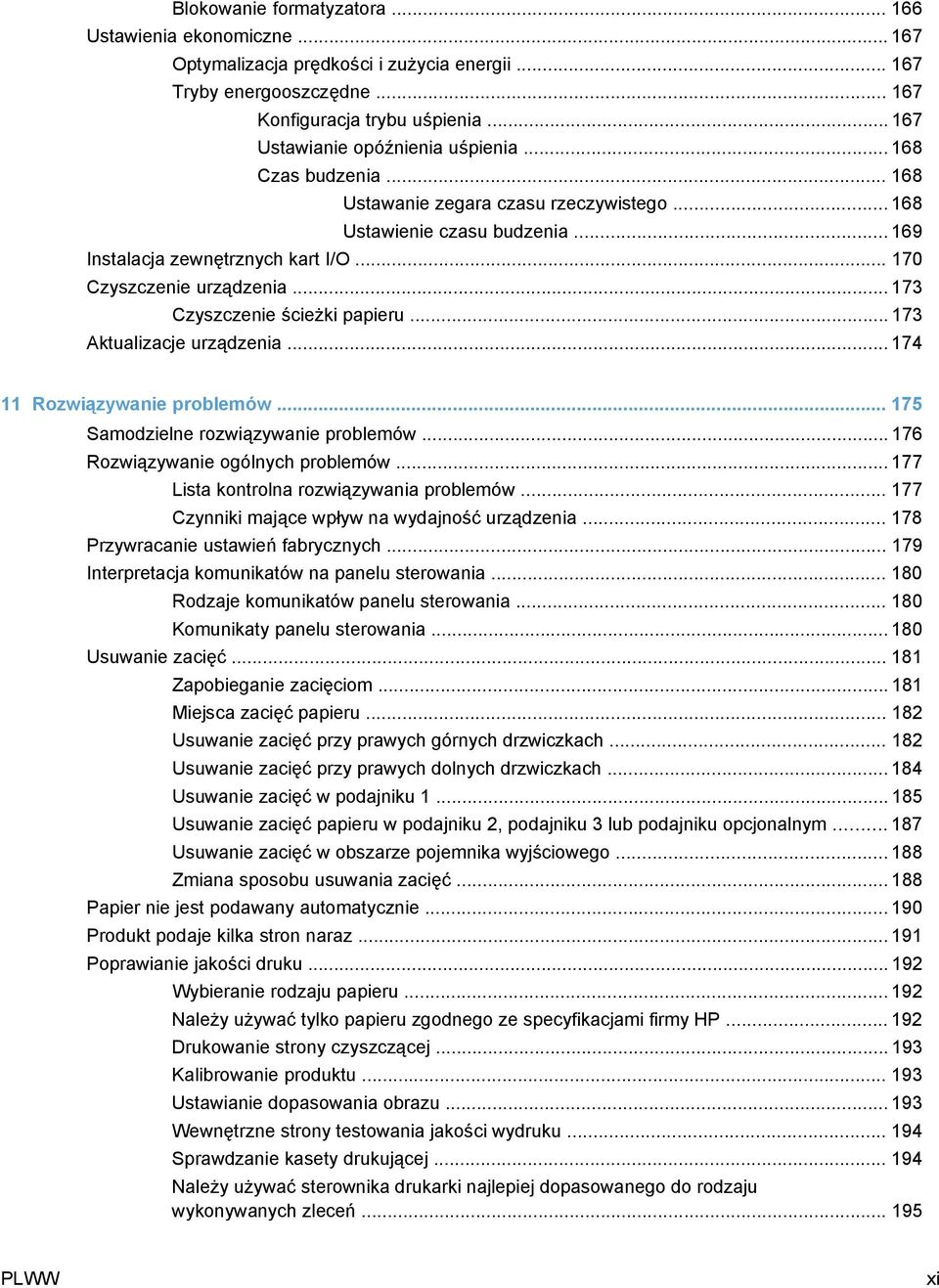 .. 170 Czyszczenie urządzenia... 173 Czyszczenie ścieżki papieru... 173 Aktualizacje urządzenia... 174 11 Rozwiązywanie problemów... 175 Samodzielne rozwiązywanie problemów.