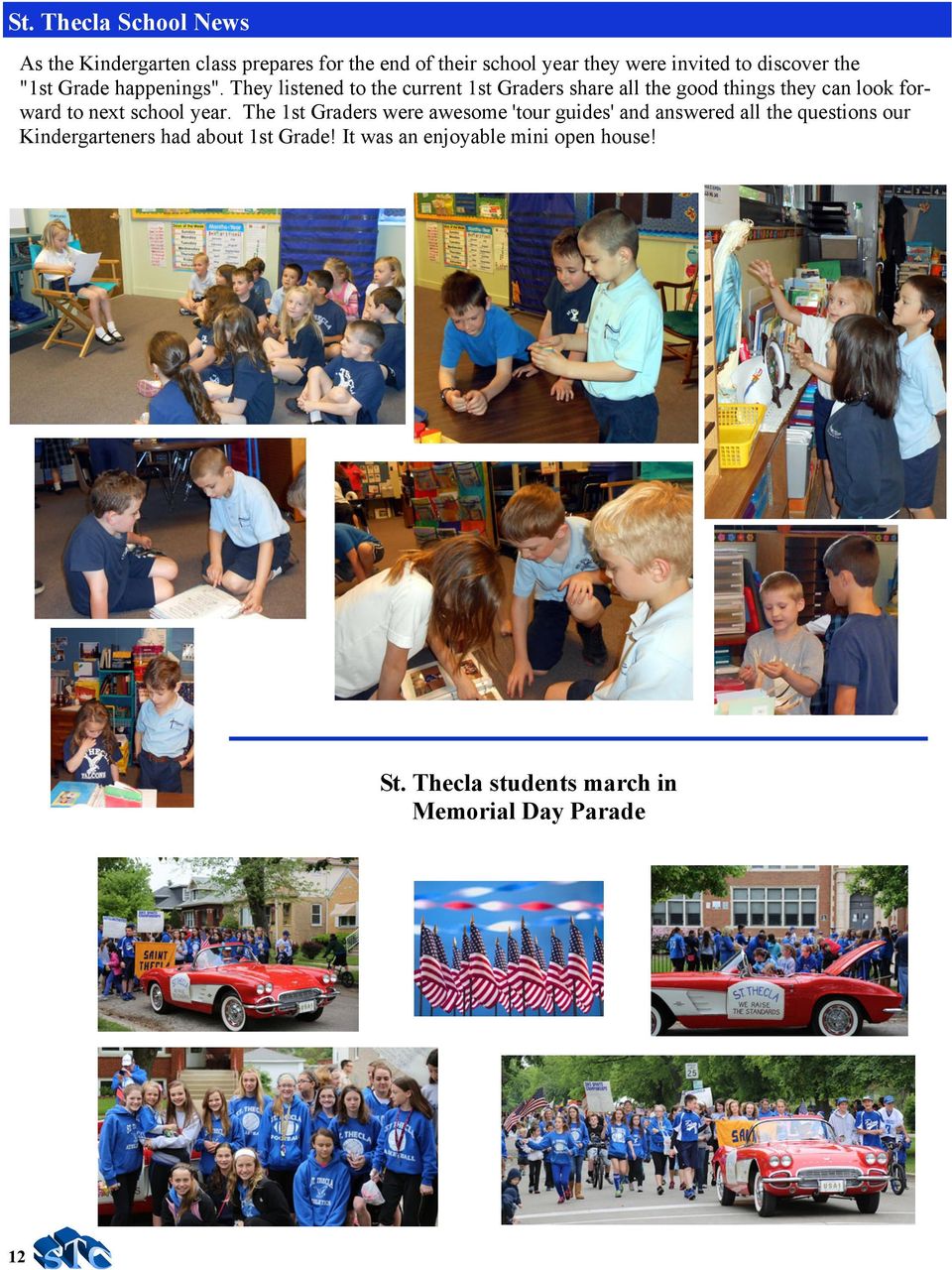 They listened to the current 1st Graders share all the good things they can look forward to next school year.