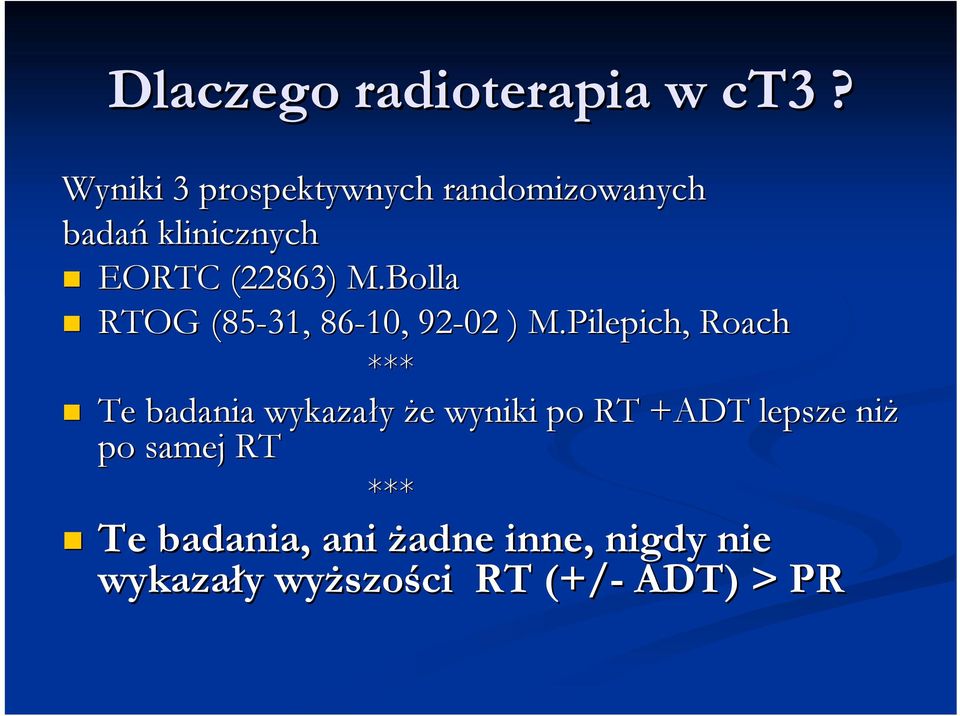 Bolla RTOG (85-31, 86-10, 92-02 ) M.