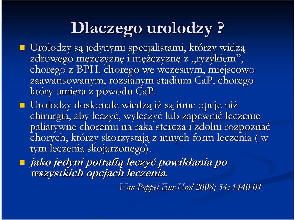 zaawansowanym, rozsianym stadium CaP,, chorego który umiera z powodu CaP.