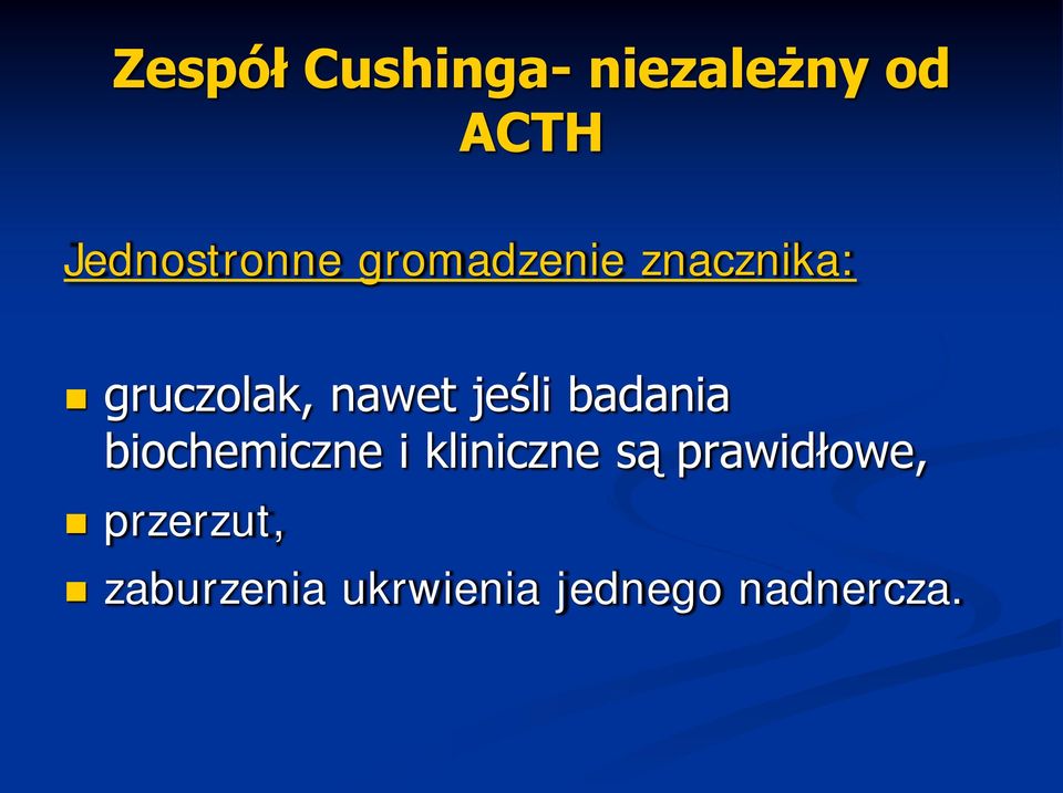 nawet jeśli badania biochemiczne i kliniczne są