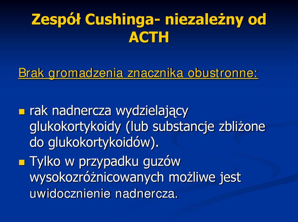 glukokortykoidy (lub substancje zbliżone do glukokortykoidów).