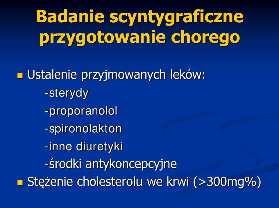 -proporanolol -spironolakton -inne diuretyki