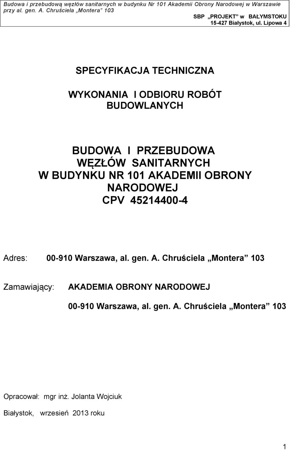 al. gen. A. Chruściela Montera 103 Zamawiający: AKADEMIA OBRONY NARODOWEJ 00-910 Warszawa, al.
