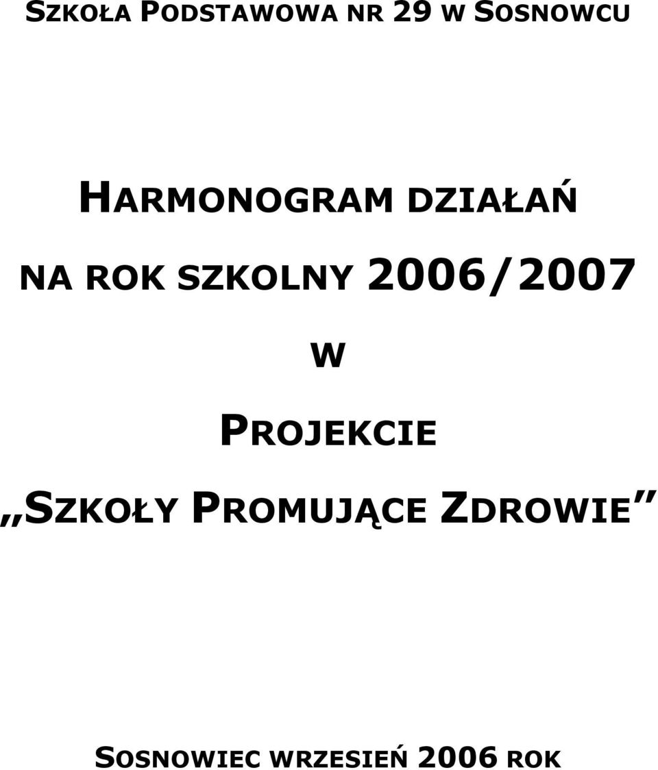 2006/2007 W PROJEKCIE SZKOŁY