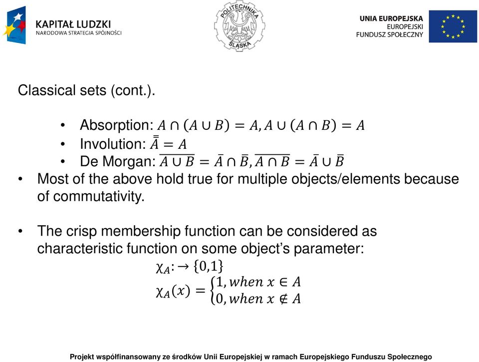 for multiple objects/elements because of commutativity.