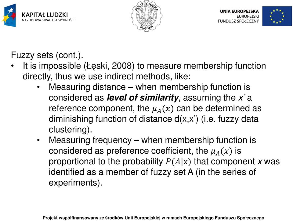 membership function is considered as level of similarity, assuming the x a reference component, the can be determined as diminishing