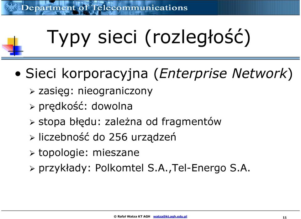 fragmentów liczebność do 256 urządzeń topologie: mieszane