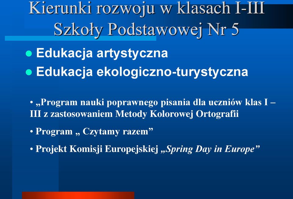 pisania dla uczniów klas I III z zastosowaniem Metody Kolorowej