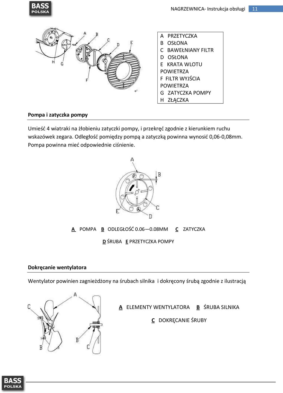 Odległość pomiędzy pompą a zatyczką powinna wynosić 0,06-0,08mm. Pompa powinna mieć odpowiednie ciśnienie. A POMPA B ODLEGŁOŚĆ 0.06 0.