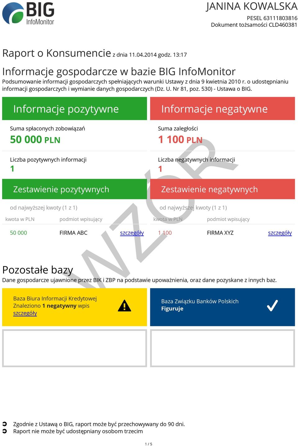 o udostępnianiu informacji gospodarczych i wymianie danych gospodarczych (Dz. U. Nr 81, poz. 530) - Ustawa o BIG.