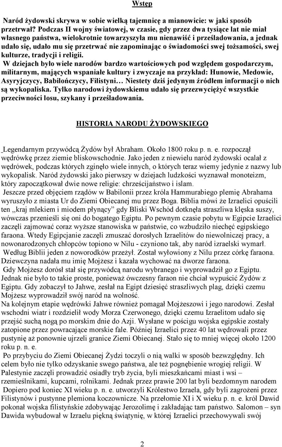 zapominając o świadomości swej tożsamości, swej kulturze, tradycji i religii.