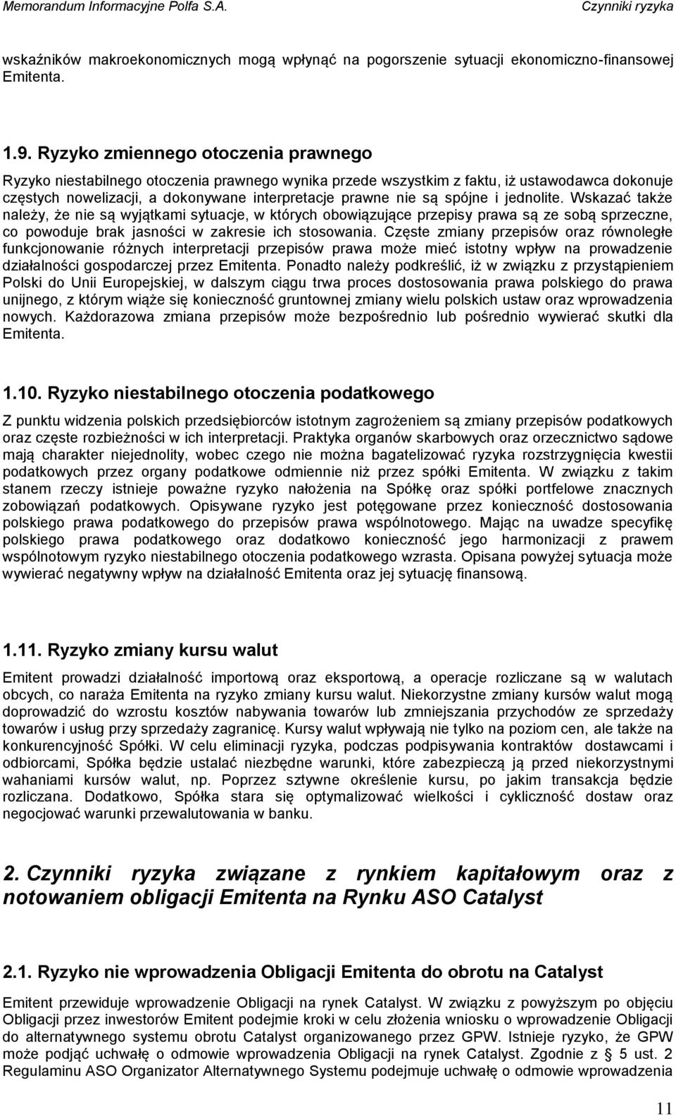 spójne i jednolite. Wskazać także należy, że nie są wyjątkami sytuacje, w których obowiązujące przepisy prawa są ze sobą sprzeczne, co powoduje brak jasności w zakresie ich stosowania.