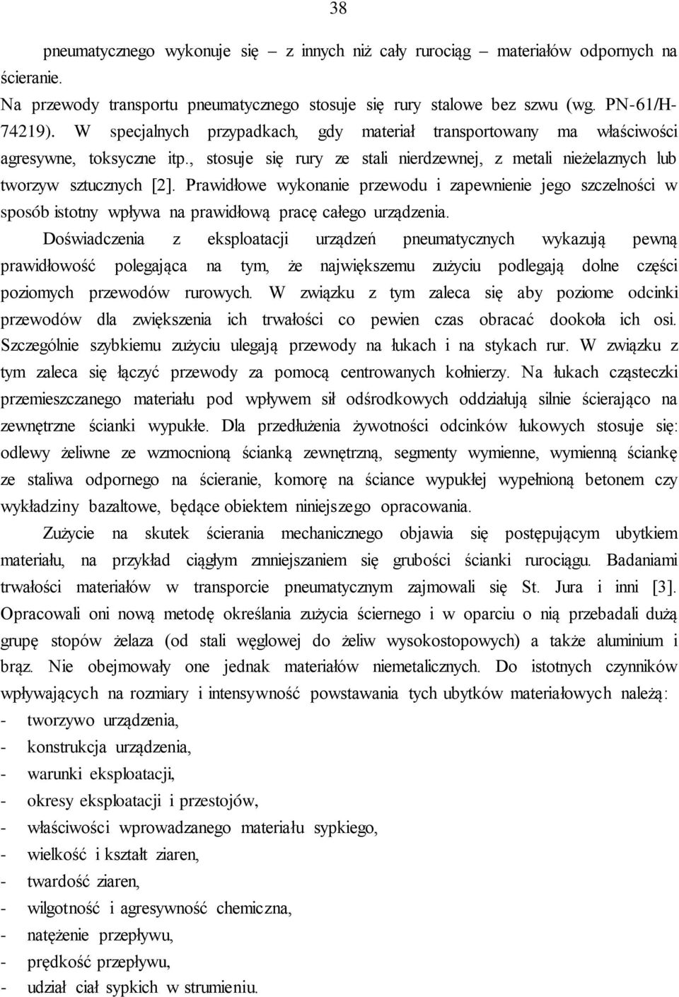 Prawidłowe wykonanie przewodu i zapewnienie jego szczelności w sposób istotny wpływa na prawidłową pracę całego urządzenia.