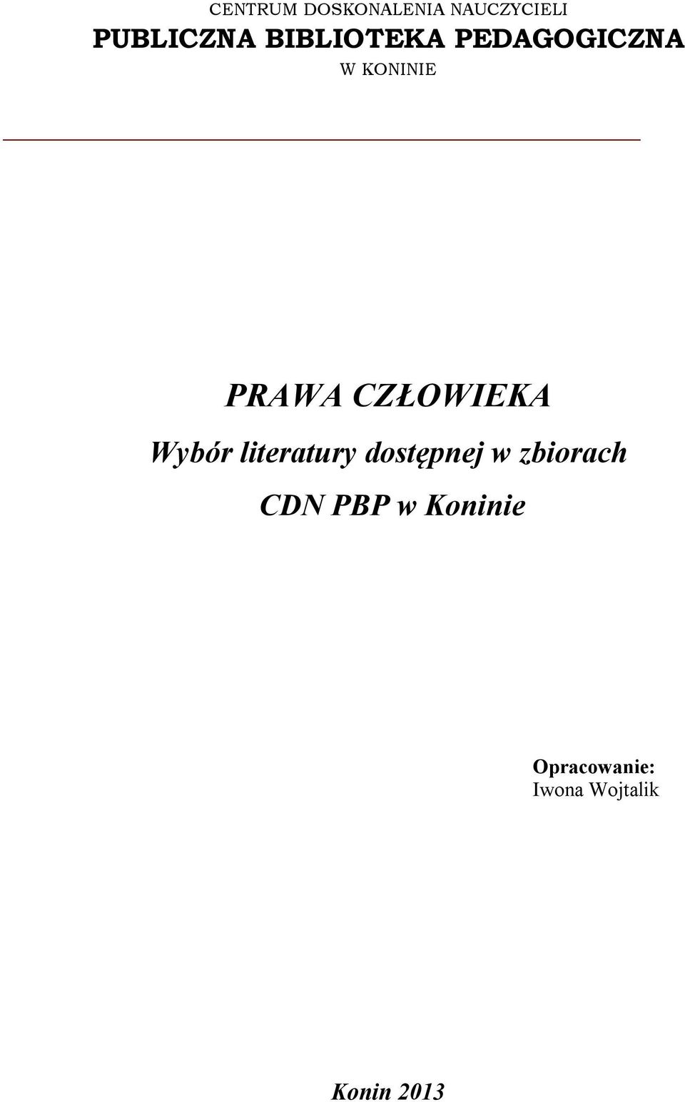 CZŁOWIEKA Wybór literatury dostępnej w