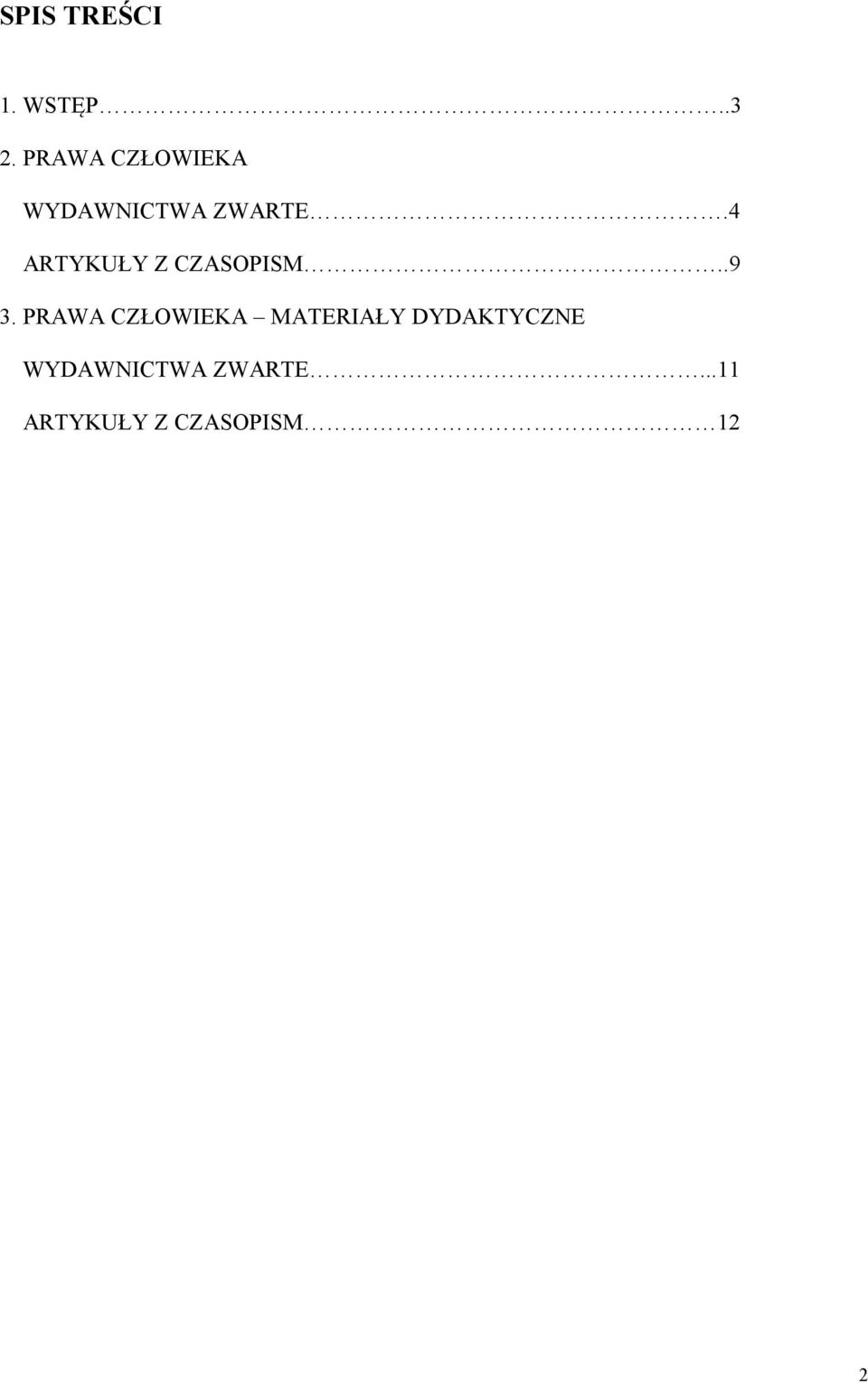 4 ARTYKUŁY Z CZASOPISM..9 3.