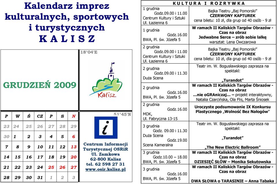 Fabryczna 13-15 3 grudnia Godz. 09.00 i 11.30 3 grudnia 18.