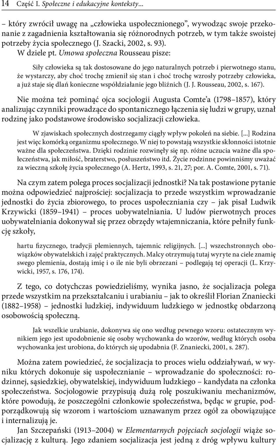 Szacki, 2002, s. 93). W dziele pt.