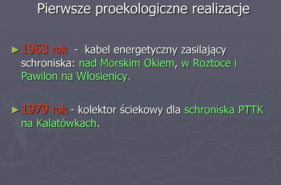 Okiem, w Roztoce i Pawilon na Włosienicy.