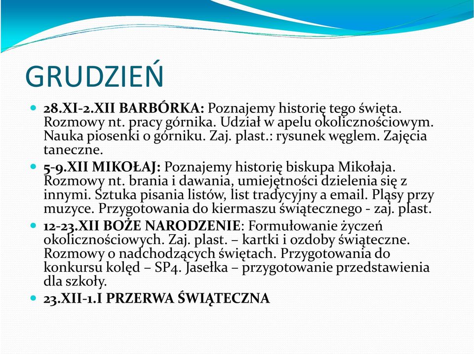 Sztuka pisania listów, list tradycyjny a email. Pląsy przy muzyce. Przygotowania do kiermaszu świątecznego - zaj. plast. 12-23.